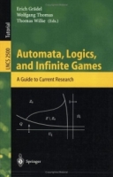 Automata, Logics, and Infinite Games : A Guide to Current Research (Lecture Notes in Computer Science) артикул 1268e.