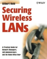 Securing Wireless LANs : A Practical Guide for Network Managers, LAN Administrators and the Home Office User артикул 1035e.