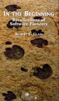 In the Beginning : Personal Recollections of Software Pioneers артикул 1108e.